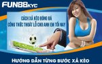 huong-dan-tung-buoc-xa-keo-fun88kyc.jpg